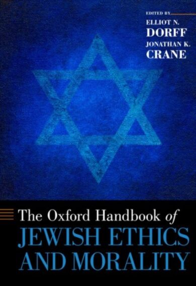 The Oxford Handbook of Jewish Ethics and Morality