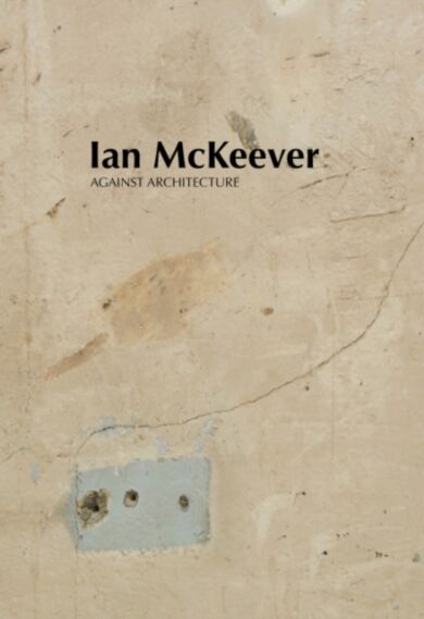 Ian McKeever ¿ Against Architecture