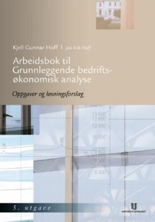 Arbeidsbok til Grunnleggende bedriftsøkonomisk analyse