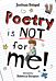 Poetry is not for me!