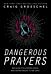 Dangerous Prayers