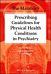 The Maudsley Practice Guidelines for Physical Health Conditions in Psychiatry