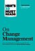 HBR's 10 Must Reads on Change Management (including featured article "Leading Change," by John P. Ko