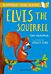 Elvis the Squirrel: A Bloomsbury Young Reader