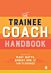 The Trainee Coach Handbook