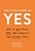 The Little Book of Yes