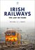 Irish Railways: The Last Sixty Years