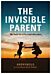 THE INVISIBLE PARENT