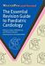 The Essential Revision Guide to Paediatric Cardiology