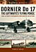 Dornier Do 17 the Luftwaffe's 'Flying Pencil'