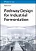 Pathway Design for Industrial Fermentation