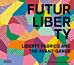 FuturLiberty: Liberty Fabrics and the Avant-Garde