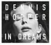 Dennis Hopper: In Dreams