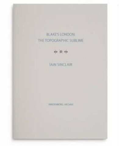 Blake's London: the Topographic Sublime