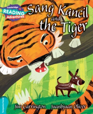 Cambridge Reading Adventures Sang Kancil and the Tiger Turquoise Band