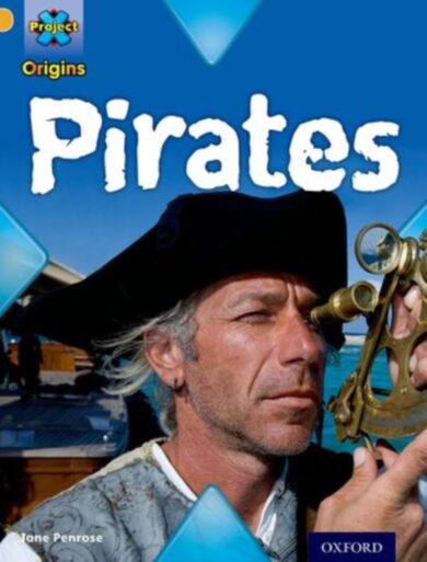 Project X Origins: Gold Book Band, Oxford Level 9: Pirates: Pirates