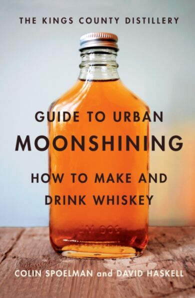 The Kings County Distillery Guide to Urban Moonshining