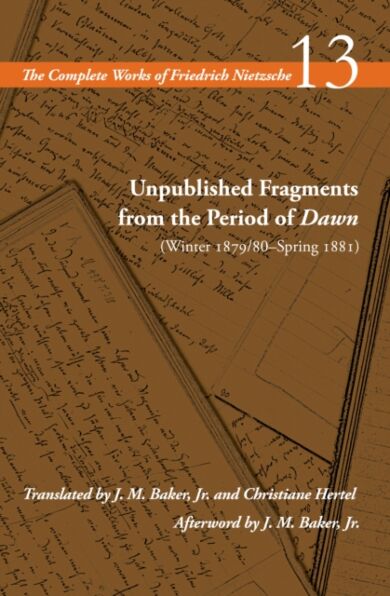 Unpublished Fragments from the Period of Dawn (Winter 1879/80¿Spring 1881)