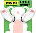 Hug Me Little Bunny: Finger Puppet Book