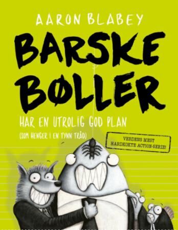 Barske bøller har en utrolig god plan