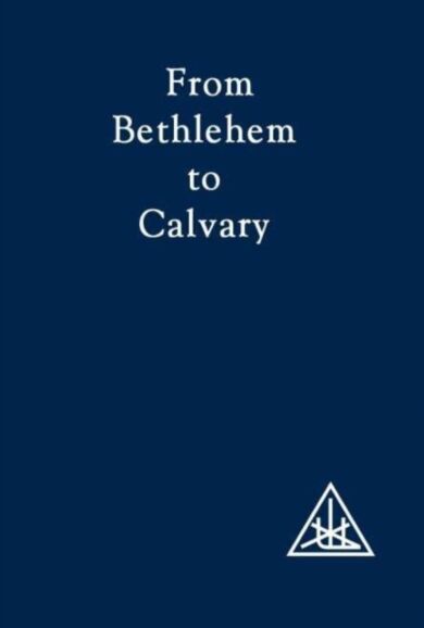 From Bethlehem to Calvary