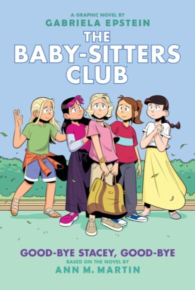 Good-bye Stacey, Good-bye: A Graphic Novel (The Baby-Sitters Club #11)