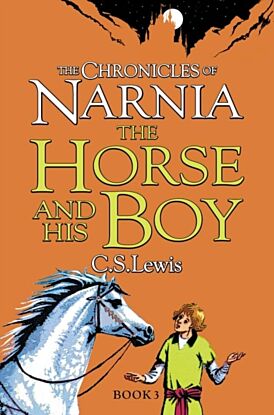 The Horse and His Boy. The Chronicles of Narnia 3