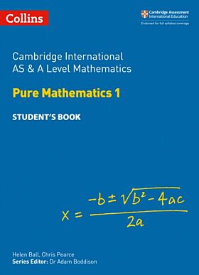 Cambridge International AS & A Level Mathematics Pure Mathematics 1 Student's Book