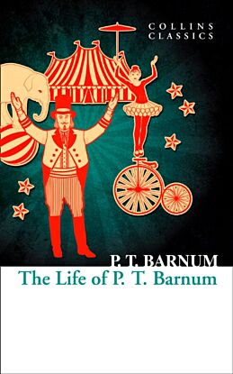 The Life of P.T. Barnum