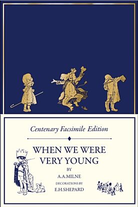 Centenary Facsimile Edition: When We Were Very Young