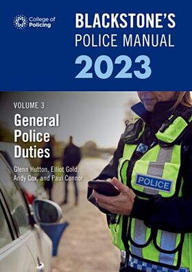 Blackstone's Police Manual Volume 3: General Police Duties 2023