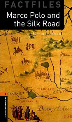 Oxford Bookworms Library Factfiles: Level 2:: Marco Polo and the Silk Road