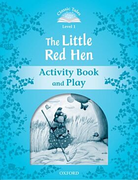 Classic Tales Second Edition: Level 1: The Little Red Hen Activity Book & Play