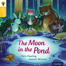 Oxford Reading Tree Traditional Tales: Level 5: The Moon in the Pond