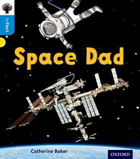 Oxford Reading Tree inFact: Oxford Level 3: Space Dad