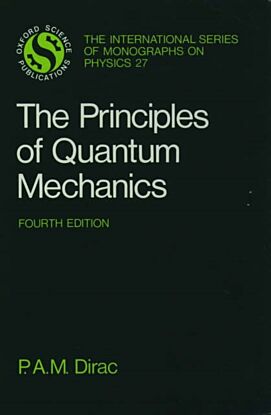 The Principles of Quantum Mechanics