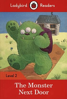 Ladybird Readers Level 2 - The Monster Next Door (ELT Graded Reader)