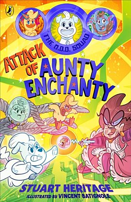 The O.D.D. Squad: Attack of Aunty Enchanty