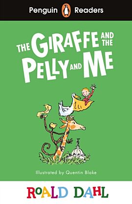 Penguin Readers Level 1: Roald Dahl The Giraffe and the Pelly and Me (ELT Graded Reader)