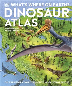 What's Where on Earth? Dinosaur Atlas