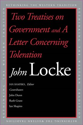 Two Treatises of Government and A Letter Concerning Toleration