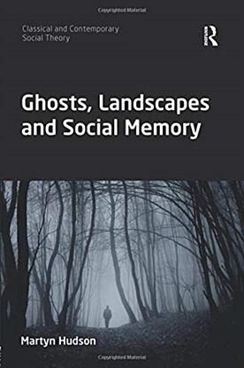 Ghosts, Landscapes and Social Memory