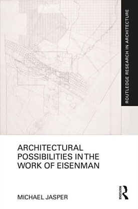 Architectural Possibilities in the Work of Eisenman