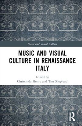 Music and Visual Culture in Renaissance Italy