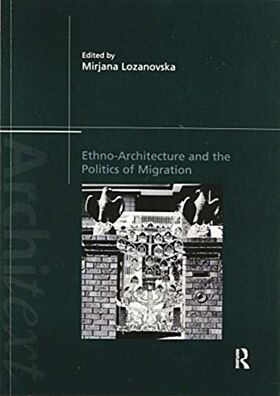 Ethno-Architecture and the Politics of Migration