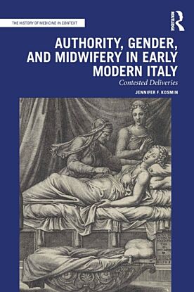 Authority, Gender, and Midwifery in Early Modern Italy