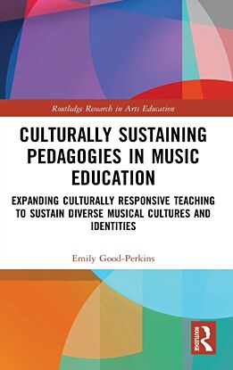 Culturally Sustaining Pedagogies in Music Education