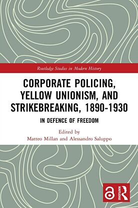 Corporate Policing, Yellow Unionism, and Strikebreaking, 1890-1930