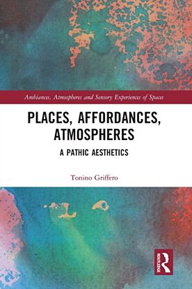 Places, Affordances, Atmospheres