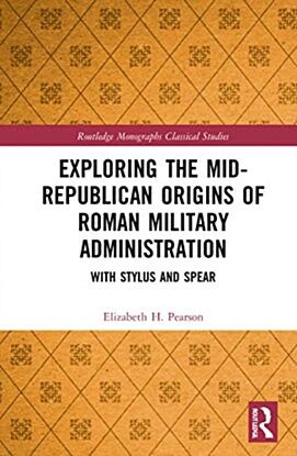 Exploring the Mid-Republican Origins of Roman Military Administration